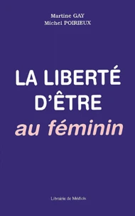 La Liberte D'Etre Au Feminin