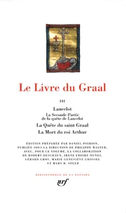 Lancelot, La Seconde Partie de la quête de Lancelot ; La Quête du saint Graal, La Mort du roi Arthur