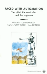 Faced With Automation: The Pilot, The Controller And The Engineer