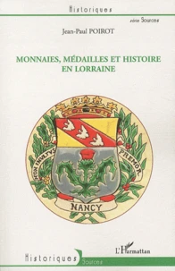 Monnaies, médailles et histoire en Lorraine