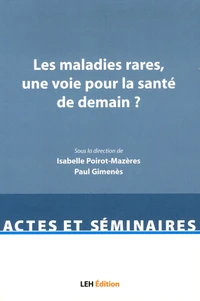 Les maladies rares, une voie pour la santé de demain ?