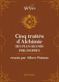 Cinq traités d'alchimie des plus grands philosophes