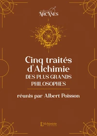 Cinq traités d'alchimie des plus grands philosophes