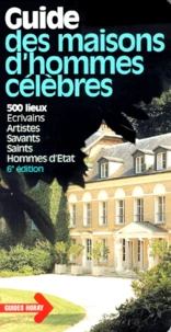Guide Des Maisons D'Hommes Celebres. 6eme Edition