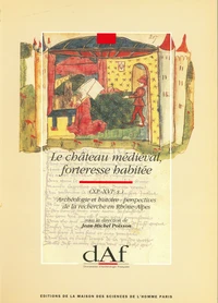 Le château médiéval, forteresse habitée (XIe-XVIe siècles)