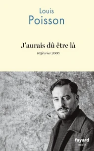 J'aurais dû être là