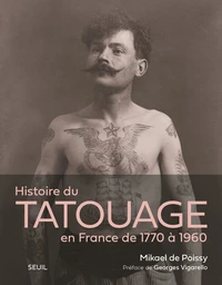 Histoire du tatouage en France de 1770 à 1960