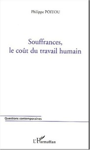 Souffrances, le coût du travail humain