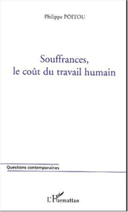 Souffrances, le coût du travail humain