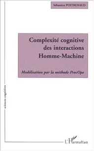 Complexité cognitive des interactions homme-machine. Modélisation par la méthode ProcOpe