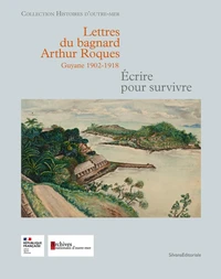 Lettres du bagnard Arthur Roques