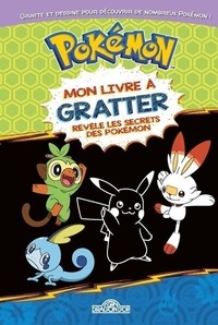 Pokémon company The - Mon livre à gratter - Révèle les secrets des Pokémon.