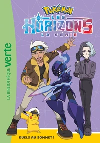 Pokémon Les Horizons 11 - Duels au sommet !