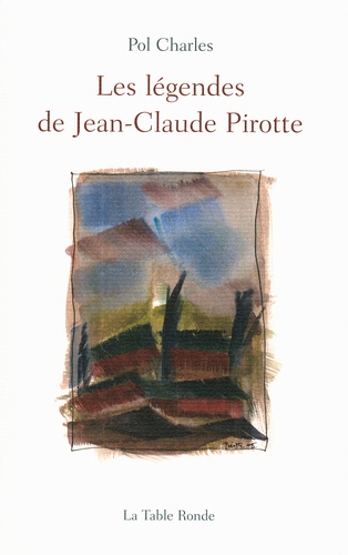 Pol Charles - Les légendes de Jean-Claude Pirotte.