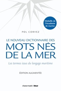 Pol Corvez - Le nouveau dictionnaire des mots nés de la mer.