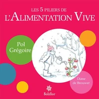 Les 5 piliers de l'Alimentation Vive