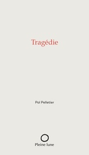 Pol Pelletier et Hélène Pedneault - Tragédie.