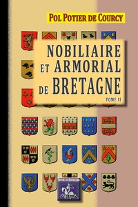 Pol Potier de Courcy - Nobiliaire et armorial de Bretagne - Tome 2.