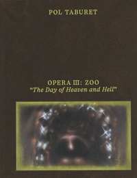 Pol Taburet - Opera III: Zoo - "The Day of Heaven and Hell".