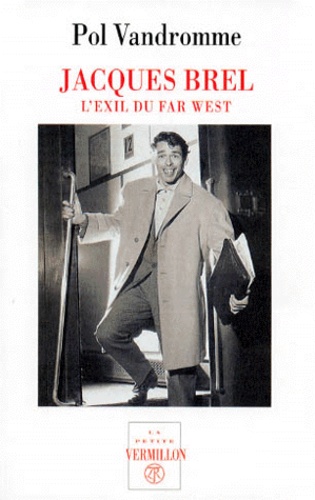Pol Vandromme - Jacques Brel. L'Exil Du Far West.
