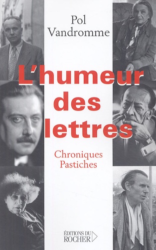 Pol Vandromme - L'Humeur des lettres - Chroniques et pastiches.