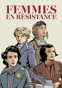 Tome 1, Amy Johnson ; Tome 2, Sophie Scholl ; Tome 3, Berty Albrecht ; Tome 4, Mila Racine