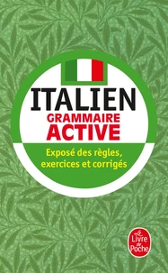 Grammaire Active De L'Italien. Expose Des Regles, Exercices Et Corriges