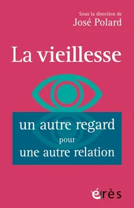 La vieillesse, un autre regard pour une autre relation
