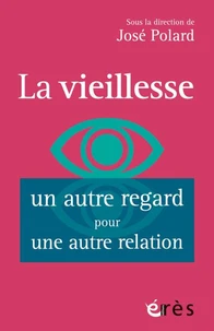 La vieillesse, un autre regard pour une autre relation