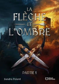 La Flèche et l'Ombre Tome 1