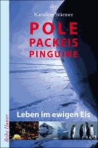 Pole, Packeis, Pinguine - Leben im ewigen Eis.