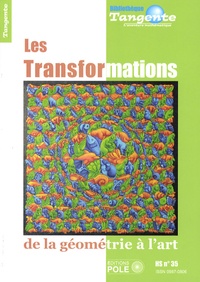 Hervé Lehning - Tangente Hors-série N° 35 : Les transformations de la géometrie à l'art.