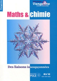 Gérard Férey - Tangente Hors-série N° 43 : Mathématiques et chimie - Des liaisons insoupçonnées.