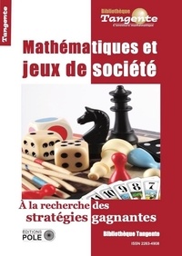 Gilles Cohen - Tangente Hors-série N° 83 : Mathématiques et jeux de société - A la recherche des stratégies gagnantes.
