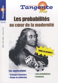 Gilles Cohen - Tangente N° 73-74, février 2014 : Les probabilité au coeur de la modernité.