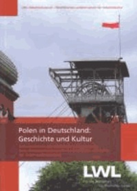 Polen in Deutschland: Geschichte und Kultur - Dokumentation des Workshops zur Errichtung einer Dokumentationsstelle zur Geschichte und Kultur der Polen in Deutschland.