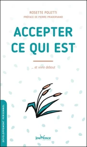Accepter ce qui est... et vivre debout