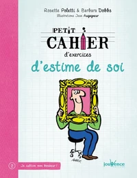 Petit cahier d'exercices d'estime de soi