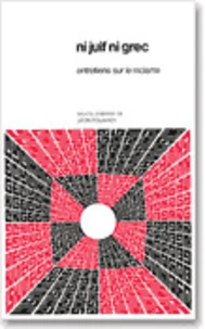 Ni Juif, ni Grec, entretiens sur le racisme