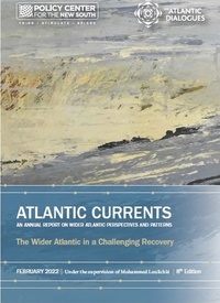  Policy Center for the New Sout - ATLANTIC CURRENTS - AN ANNUAL REPORT ON WIDER ATLANTIC PERSPECTIVES AND PATTERNS - The Wider Atlantic in a Challenging Recovery.
