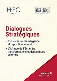 Dialogues Stratégiques, Volume II - Russie entre réémergence et repositionnement - L’Afrique de l’Est entre transformations et dynamiques externes