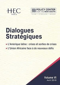  Policy Center for the New Sout et  Centre HEC de Géopolitique - Dialogues Stratégiques, Volume VI - L’Amérique latine : crises et sorties de crises - L’Union Africaine face à de nouveaux défis.