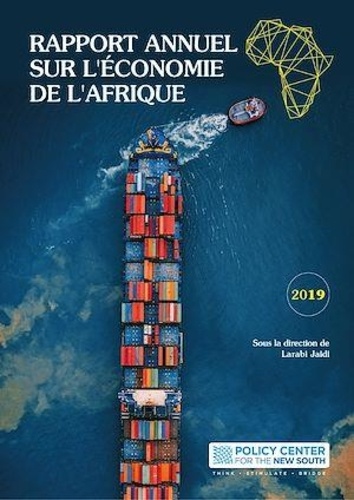  Policy Center for the New Sout - Rapport annuel sur l'économie de l'Afrique - Edition 2019.