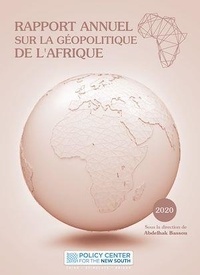  Policy Center for the New Sout - Rapport annuel sur la géopolitique de l'Afrique - Edition 2020.