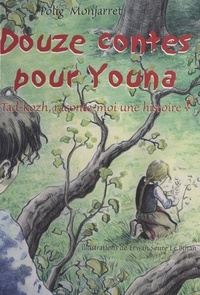 Polig Monjarret et Erwan Seure-Le Bihan - Douze contes pour Youna - Tad-kozh, raconte-moi une histoire....