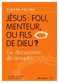 Jésus : fou, menteur, ou fils de dieu ?