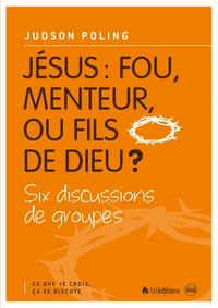 Jésus : fou, menteur, ou fils de dieu ?