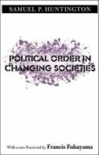 Political Order in Changing Societies.