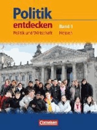 Politik entdecken 7. Schuljahr Schülerbuch. Politik und Wirtschaft Hessen.