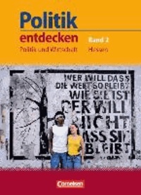 Politik entdecken 9./10. Schuljahr. Schülerbuch Politik und Wirtschaft Hessen.